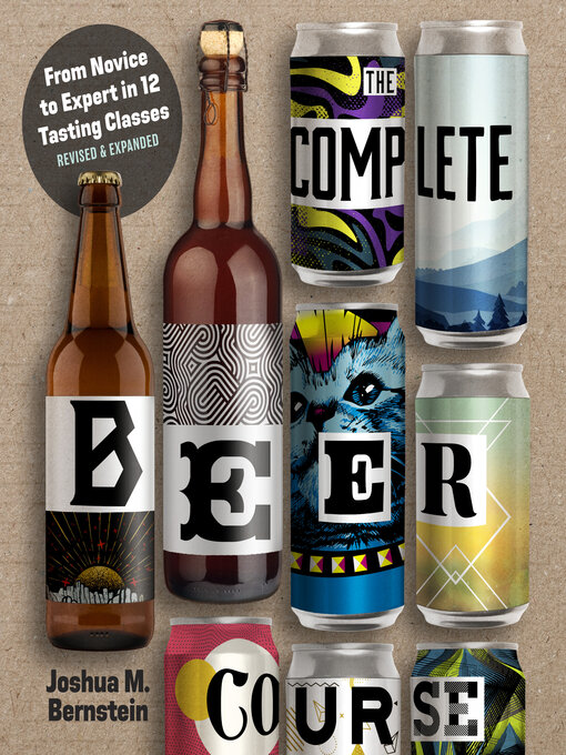 Title details for The Complete Beer Course by Joshua M. Bernstein - Available